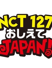 NCT 127 Tell Me JAPAN!; NCT 127 Oshiete JAPAN!